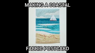 MAKING A COASTAL FABRIC POSTCARD  STEP BY STEP [upl. by Reisfield]