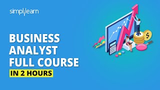 Business Analyst Full Course In 2 Hours  Business Analyst Training For Beginners  Simplilearn [upl. by Coffey]