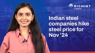 Why are Indian Steel Companies Raising Prices for November   BigMint Explains [upl. by Ayak]