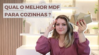 Qual o melhor MDF para cozinhas [upl. by Rosmunda]