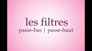 les filtres  la simplification la plus possible  passe bas amp passe haut [upl. by Fugere980]