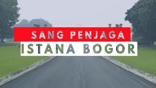 SANG PENJAGA ISTANA BOGOR [upl. by Cinamod297]