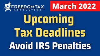 Upcoming Tax Deadlines Tax Season 2022 to Avoid IRS Tax Penalties [upl. by Jacobs]