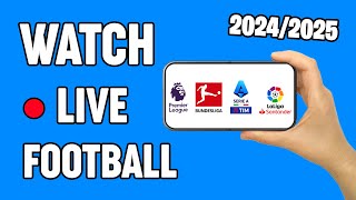 How To Watch Football Match Live  Mobile amp Computer  Legal 2024 [upl. by Ynohtnacram]