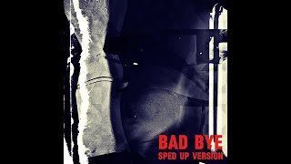 Prerelease Single Mixtape 2  Bad Bye Sped Up Version [upl. by Enelram]