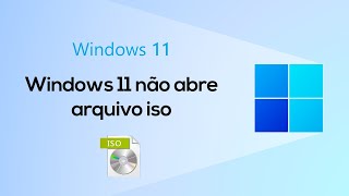 ERRO Windows 11 não abre arquivo iso  SOLUÇÃO [upl. by Edivad]