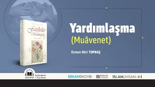 Yardımlaşma Muâvenet Faziletler Medeniyeti 29  Sesli Kitap [upl. by Ydde]