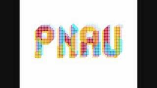 PNAU  Shock To My System [upl. by Ahsok675]