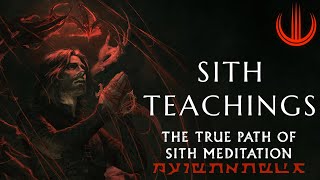 SITH TEACHINGS  True Path of Meditation [upl. by Ylram]