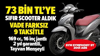 73 Bin TLye Vade Farksız 9 Taksitle Sıfır Scooter Aldık  Sym Symphony ST 200i ABS [upl. by Shreve]