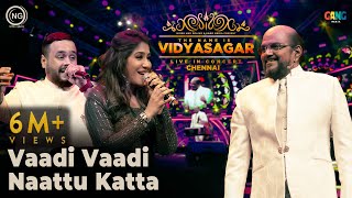 வாடி வாடி நாட்டுக்கட்ட  The Name is Vidyasagar Live in Concert  Chennai  Noise and Grains [upl. by Aidnis514]