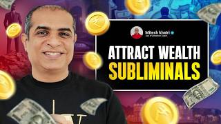 Attract Wealth amp Money FAST  Subliminal Experience with Mitesh Khatri [upl. by Amahcen]