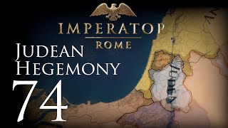 Imperator Rome  Judean Hegemony  Episode 74 [upl. by Lustig]