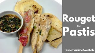 RECETTE de ROUGET au PASTIS Tous en cuisine avec Seb [upl. by Rodge443]