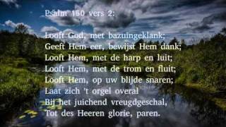 Psalm 150 vers 1 en 2  Looft God looft zijn Naam alom [upl. by Homans]