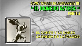 Como tocar EL CANTO Y LA DANZA y LA DANZA DE LA PALOMA Alabanzas │ Cantos │ Concheros [upl. by Nimzay]