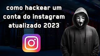 Como hackear uma conta no instagram  ATUALIZADO 2023 [upl. by Anotyal348]