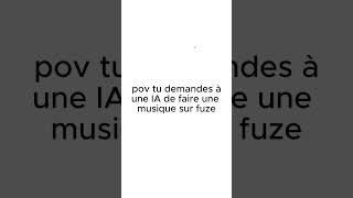 Pov tu demandes à une IA de faire une musique sur FuzeIII [upl. by Vittorio]