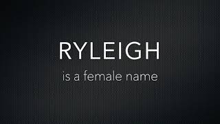 How to Pronounce Ryleigh [upl. by Clementia]