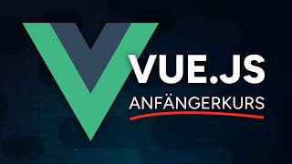 Vue JS Tutorial für Anfänger Lerne Vue JS in 60 Minuten deutsch [upl. by Courcy]