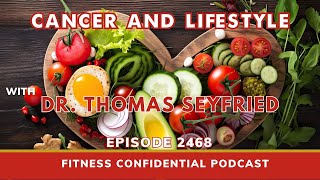 Cancer and Lifestyle with Dr Thomas Seyfried  Episode 2468 [upl. by Garrick]