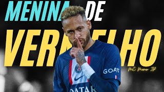 Neymar Jr Mix  Menina de Vermelho ft MC Menor JP [upl. by Einhapets155]