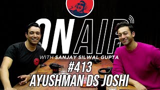 On Air With Sanjay 413  Ayushman DS Joshi Returns [upl. by Sayce]