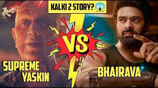 Supreme Yaskin vs Bhairava 🔥  kalki 2898 AD explanation in Hindi  Kalki cinematic universe [upl. by Charlotta]