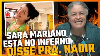 Sara Mariano está no INFERNO  Disse a Pastora Nadir [upl. by Slaughter]