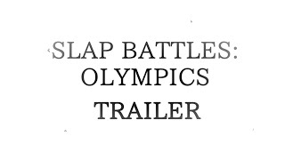 SLAP BATTLES OLYMPICS  TRAILER [upl. by Yrekaz]