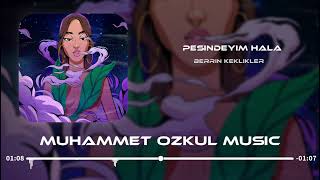 BERRİN KEKLİKLER  PEŞİNDEYİM HALA  MUHAMMET ÖZKUL REMİX  OLACAK OLAN [upl. by Asare]