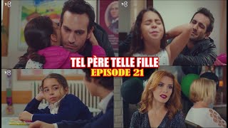 TEL PÈRE TELLE FILLE ÉPISODE 21 EN FRANÇAIS [upl. by Nrol]