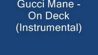 Gucci mane  On Deck instrumental [upl. by Glad846]