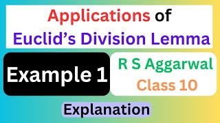 Example 1 Applications of Euclids Division Lemma  RS Aggarwal Class 10 Chapter 1 Real Number [upl. by Ummersen249]