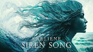 Karliene  Siren Song [upl. by Ralyt175]