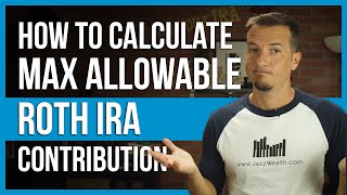 How to calculate max allowable Roth contribution  FinTips [upl. by Warms]