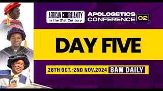 APOLOGETICS CONFERENCE 02  DAY 5  2024  AFRICAN CHRISTIANITY IN THE 21ST CENTURY [upl. by Inar]