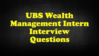 UBS Wealth Management Intern Interview Questions [upl. by Neely]