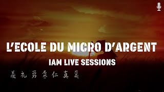 IAM LIVE SESSION  LECOLE DU MICRO DARGENT [upl. by Nollahp37]