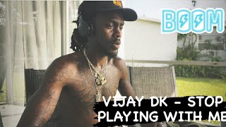 VIJAY DK  STOP PLAYING WITH ME  American reaction video 🤷🏾‍♂️👌🏾💯 [upl. by Alleuqram]