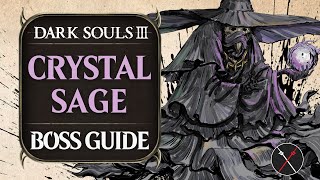 Crystal Sage Boss Guide  Dark Souls 3 Boss Fight Tips and Tricks on How to Beat DS3 [upl. by Anirpas817]