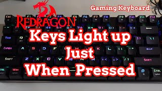 ReDragon Keyboard How to Make Keys light up just when being pressed [upl. by Morgen]