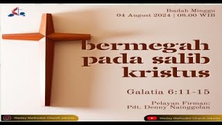 Wesley Methodist Church Indonesia Live Stream Agustus 04 2024 [upl. by Kcirddehs337]