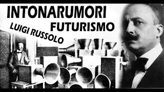 Futurismo Russolo y los intonarumori Merys Music [upl. by Kursh571]