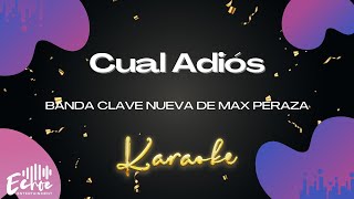 Banda Clave Nueva De Max Peraza  Cual Adiós Versión Karaoke [upl. by Brina]