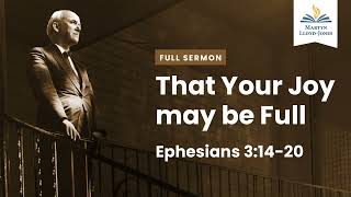 That Your Joy may be Full ― A Sermon on Ephesians 31420 Remastered [upl. by Ettelra]