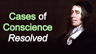 Cases of Conscience Resolved  Puritan John Owen  Audio Book [upl. by Mayyahk568]