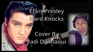 Elvis Presley  Hard Knocks Cover by Fadi Dannaoui [upl. by Nisen921]