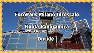 EuroPark Milano Idroscalo  Ruota Panoramica  Onride [upl. by Ominoreg251]