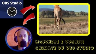 Maschere e cornici animate su OBS STUDIO es webcam in cerchio animato [upl. by Laon73]